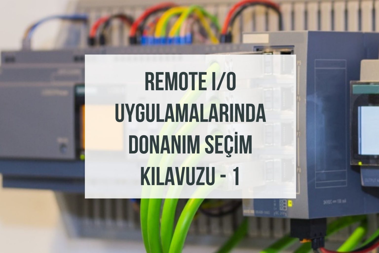 Remote-I_O-Uygulamalarinda-Donanim-Seçim-Kilavuzu-1